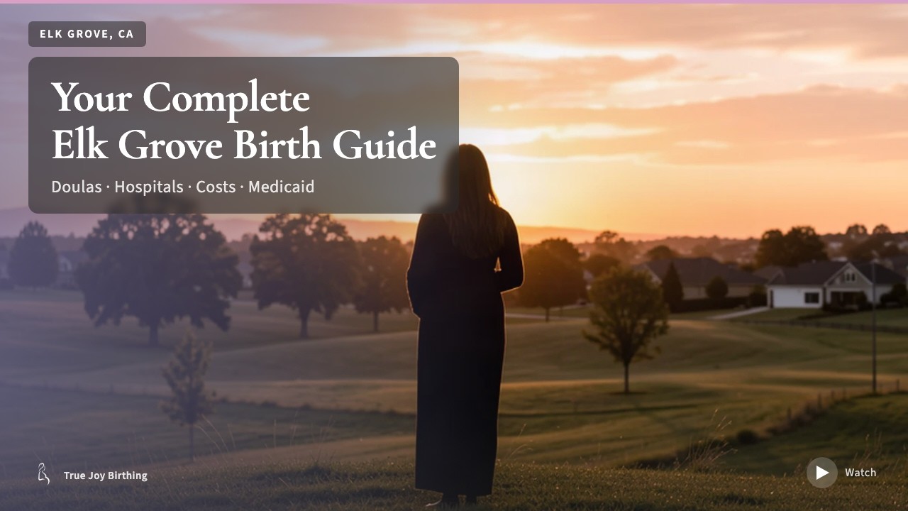 Elk Grove CA Doula & Birth Plan Guide: Costs, Hospitals & Medi-Cal (First-Time Mom) — press play to watch