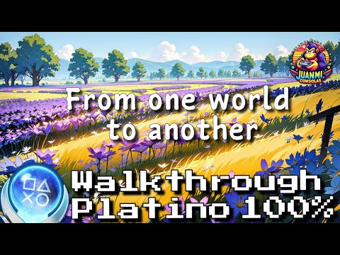 From one world to another - Full Walkthrough & Trophy Guide