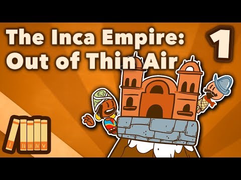 The Inca Empire - Out of Thin Air - Extra History - Part 1