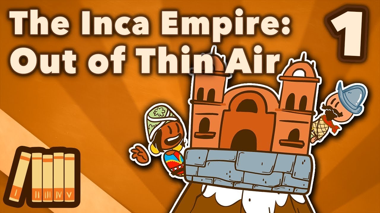 The Inca Empire - Out of Thin Air - Extra History - Part 1