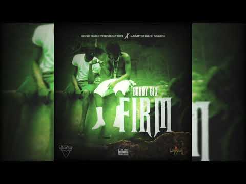 Bobby 6ix - Firm (Official Audio)