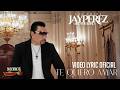 Jay Perez Te Quiero Amar Video Lyric Oficial Letra Karaoke