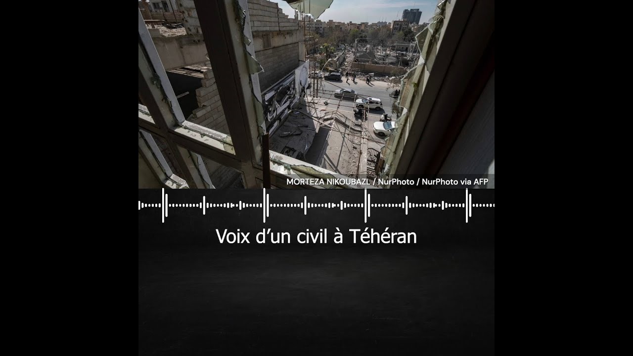 Écoutez ce qu’un civil à Téhéran nous a confié sur la situation