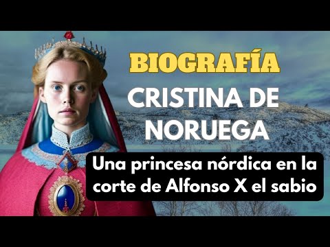 CRISTINA de NORUEGA, una PRINCESA NÓRDICA EN LA CORTE DE ALFONSO X EL SABIO - DOCUMENTAL HISTORIA