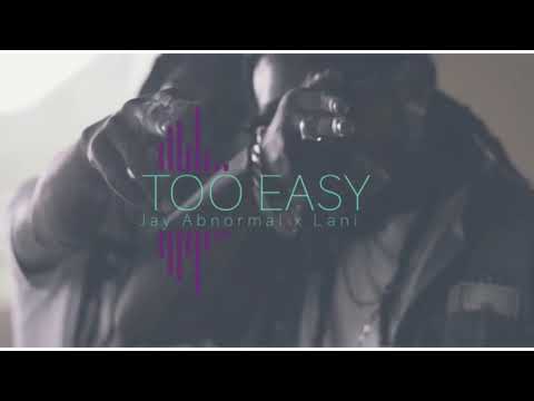 Jay abnormal ft Prezident Lani - Too easy (Radio Edit)