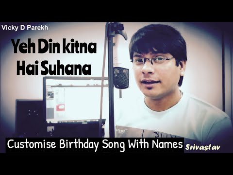 “यह दिन कितना है सुहाना” | Customise Birthday Song | Vicky D Parekh | latest Hindi Song 2019