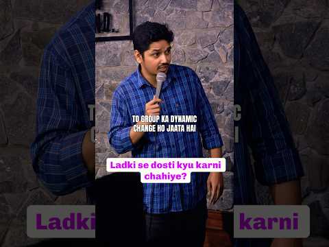 Ladki Dost kyu banani chahiye?  #standupcomedy #boysvsgirls #friendship #smoking #nonveg
