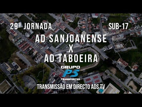🔴 Directo 🏆 Sub-17 ⚽ AD Sanjoanense x AD Taboeira - 29ª Jornada