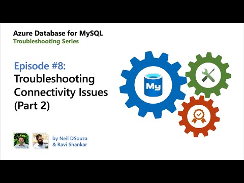 E08: Troubleshooting connectivity issues (P2) | Azure Database for MySQL - Troubleshooting Series