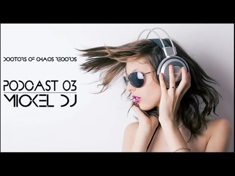 Doctors of Chaos Records - Podcast 03 - Mickel DJ