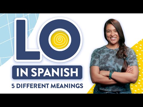 Lo in Spanish: Learn 5 Different Uses