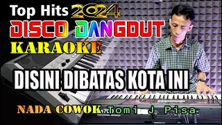 Download lagu Disini Dibatas Kota Ini - Tomi J Pisa | Karaoke (Nada Pria) Disco Dangdut Nostalgia mp3 Download lagu Disini Dibatas Kota Ini - Tomi J Pisa | Karaoke (Nada Pria) Disco Dangdut Nostalgia mp3