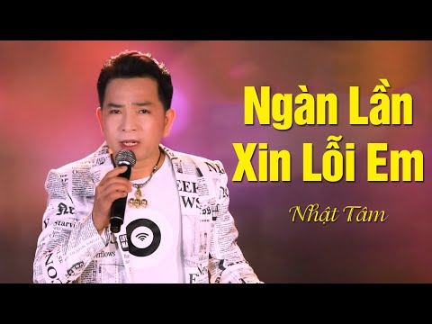 Ngàn lần xin lỗi em - Nhật Tâm