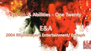 Eyedea &amp; Abilities - One Twenty