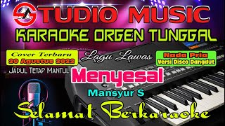 Download lagu Menyesal - Mansyur S Full Music Karaoke Orgen Tunggal Cover Terbaru (20 Agustus 2022) mp3