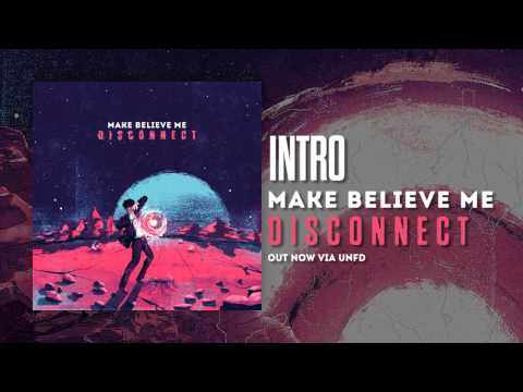 Make Believe Me - Intro