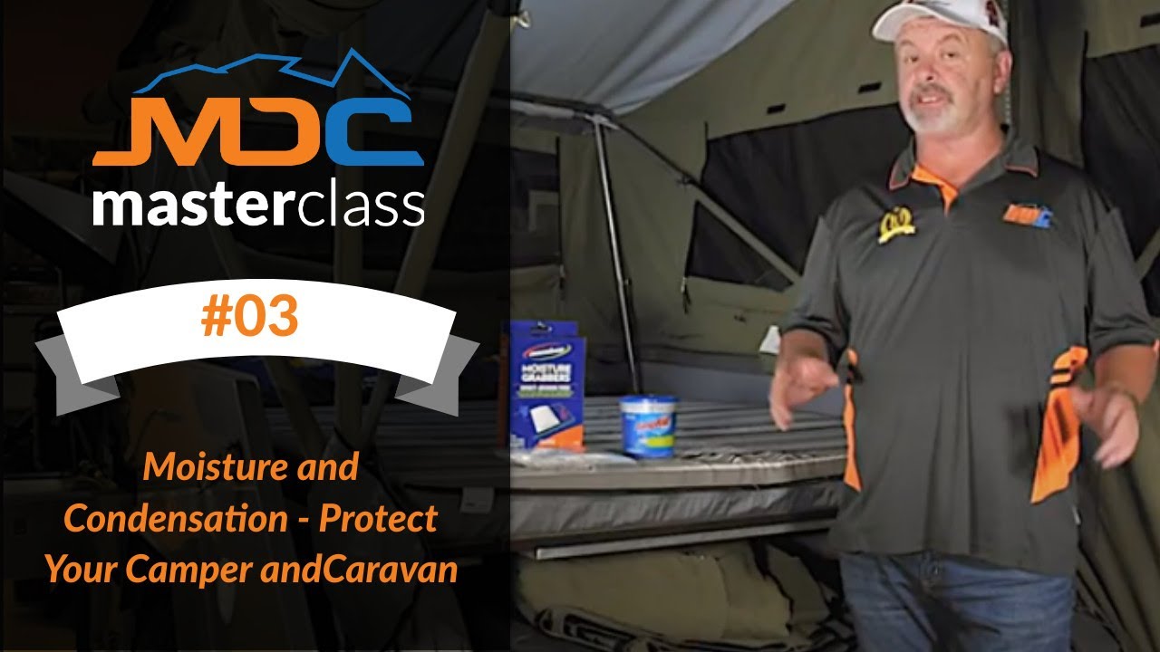Moisture and Condensation (Protect Your Camper and Caravan) - MDC Masterclass #03
