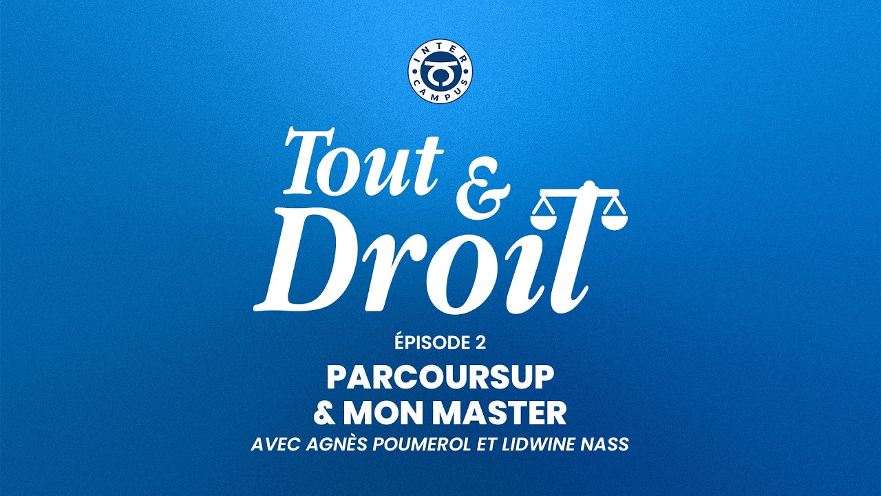 TOUT & DROIT - Épisode 2 : Parcoursup et Mon Master avec Agnès Poumerol et Lidwine Nass