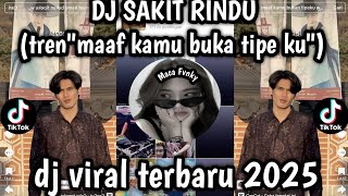 Download lagu DJ SAKIT RINDU (tren'maaf kamu buka tipe ku') DJ VIRAL YANG KALIAN CARI 2025!!  mp3