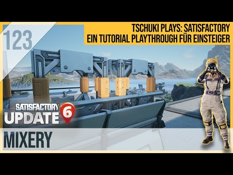 SATISFACTORY TUTORIAL Let's Play Update 6: 123 - Mixery