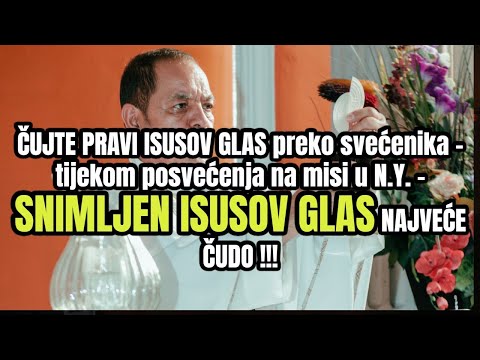 SNIMLJEN ISUSOV GLAS. ČUJTE GA! NAJVEĆE ČUDO, NA MISI KROZ SVEĆENIKA ČUO SE ISUSOV PRAVI GLAS