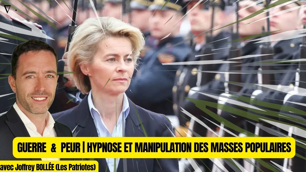 GUERRE & PEUR  HYPNOSE ET MANIPULATION DES MASSES  invité Joffrey BOLLÉE