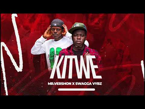 Kitwe - Mr. Vershon ft Swagga Vybz