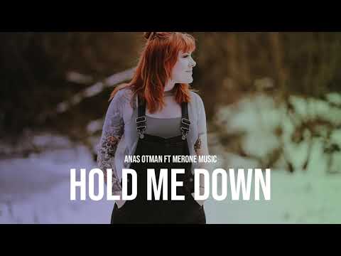 Anas Otman Ft MerOne Music - Hold Me Down