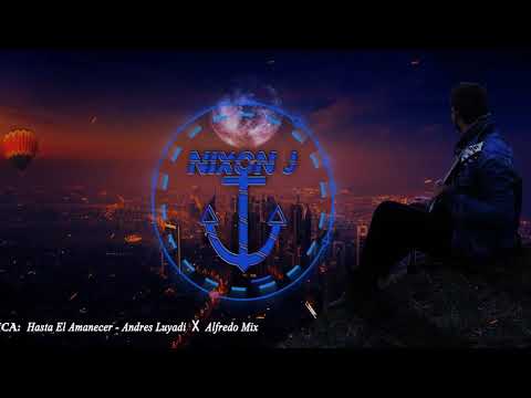 Hasta El Amanecer - Andrés Luyadi X Alfredo Mix#Guaracha - Las Mejores 2020(NIXONJ_MÚSICA)