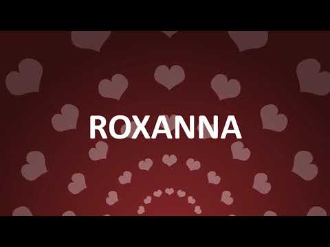 HAPPY BIRTHDAY ROXANNA