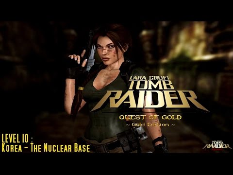 [TRLE] The Quest of Gold : Gold Edition (2008) - #10 - The Nuclear Base