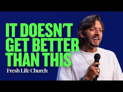 It Doesn't Get Better Than This | Pastor Levi Lusko | 1 John 2:12-28 | Fresh Life Church
