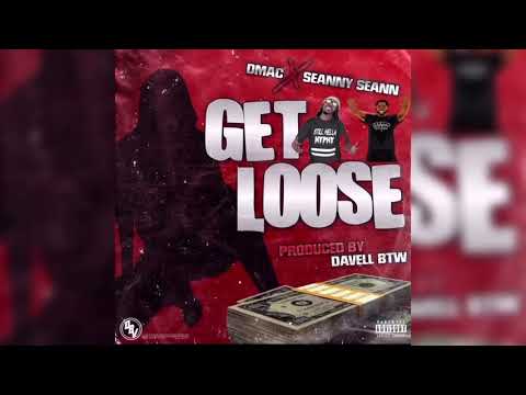 Dmac & Seanny Seann - Get Loose (prod by Davell BTW)