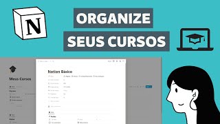 Como organizar seus cursos no Notion | E não perder mais os prazos de aceso!