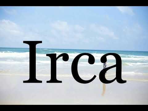 How To Pronounce Irca🌈🌈🌈🌈🌈🌈Pronunciation Of Irca