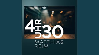 Musik-Video-Miniaturansicht zu 4 Uhr 30 Songtext von Matthias Reim