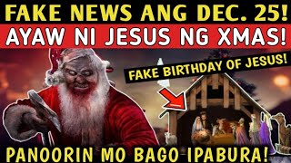 MASAMA ANG PASKO! HINDI TOTOO ANG DECEMBER 25. HINDI BIRTHDAY ni JESUS!