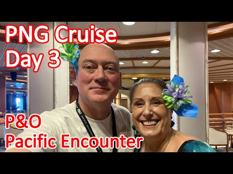 Thumbnail for Papua New Guinea Cruise - Day 3 of Our PNG Cruise On Board the P&O Pacific Encounter