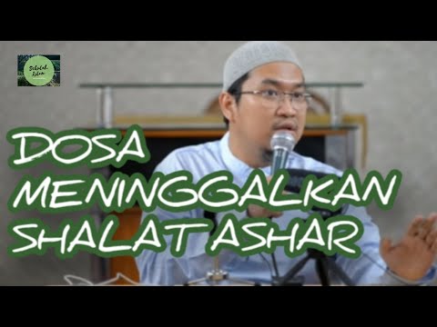 DOSA MENINGGALKAN SHALAT ASHAR ( USTADZ OEMAR MITA )