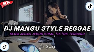 Download lagu DJ MANGU STYLE REGGAE || VIRAL TIKTOK TERBARU 2025 mp3