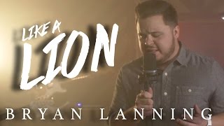 Bryan Lanning Like A Lion