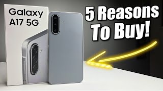 Samsung Galaxy A17 - 5 Things It Gets RIGHT!!!