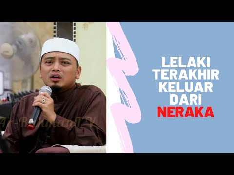 Kisah Manusia Terakhir Masuk Syurga || Ustaz Wadi Anuar