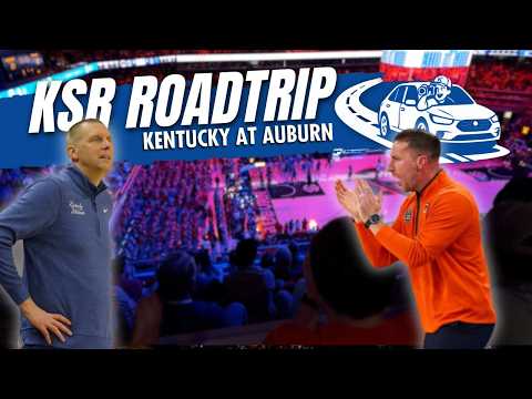 KSR Traveled to Auburn to see Kentucky Lose at the Buzzer; (& Get SCREWED By Refs) | KSR Road Trip