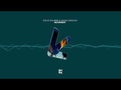 Steve Aguirre & Danny Groove - Movement (Orignal Mix)