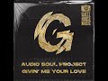 Audio Soul Project - Givin' Me Your Love