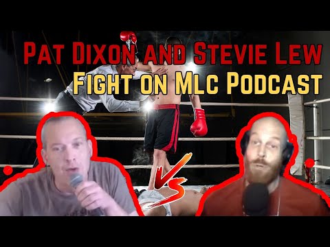 Pat Dixon And Stevie Lew Fight On MLC Podcast