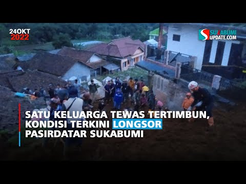 Satu Keluarga Tewas Tertimbun, Kondisi Terkini Longsor Pasirdatar Sukabumi