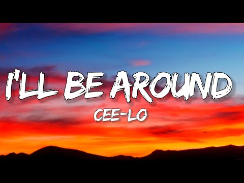 Cee-Lo - I'll Be Around (Lyrics) ft. Timbaland