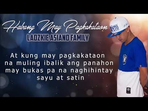HABANG MAY PAGKAKATAON-LADZKIE ASIANO FAMILY  (Official Lyric Video)